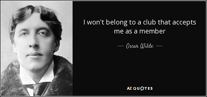 quote-i-won-t-belong-to-a-club-that-accepts-me-as-a-member-oscar-wilde-58-39-41.jpg