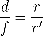 d/f = r/r'